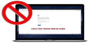 Truy cập link vào bị chặn do nhiều nguyên nhân