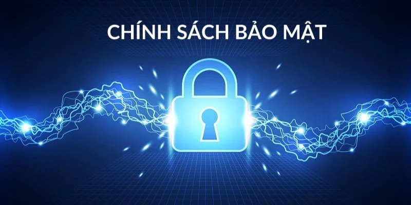 Chính sách bảo mật có cơ chế lưu trữ tốt